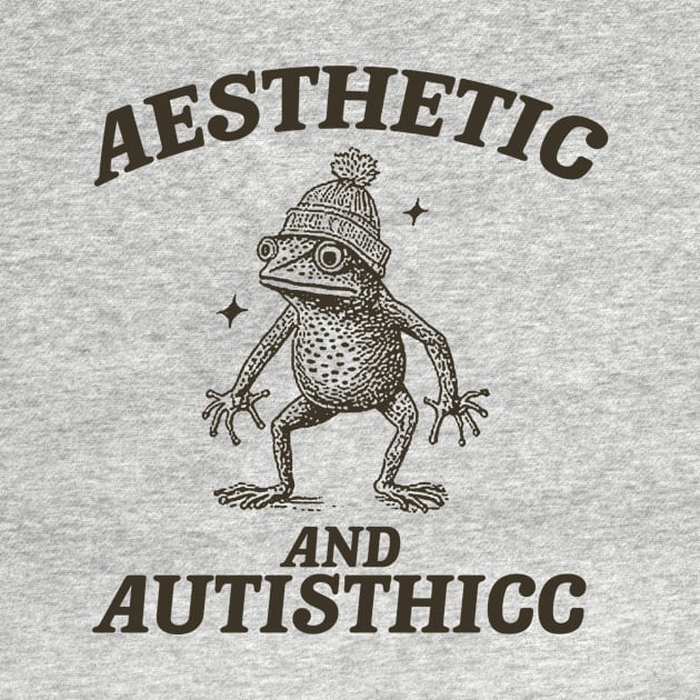 Aesthetic And Autisthicc, Funny Autism Shirt, Frog T Shirt, Dumb Y2k Shirt, Stupid Shirt, Mental Health Cartoon Tee, Silly Meme Shirt, Goofy by ILOVEY2K